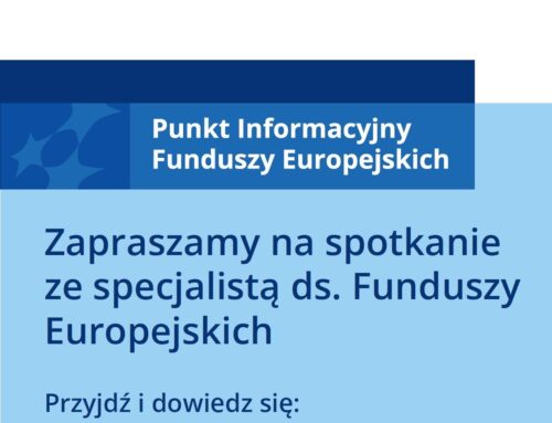 Zapraszamy na spotkanie ze specjalistą ds. Funduszy Europejskich