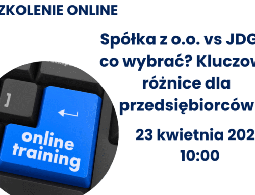 Szkolenie „Spółka z o.o. a JDG – różnice w obciążeniach podatkowych i składkowych…”