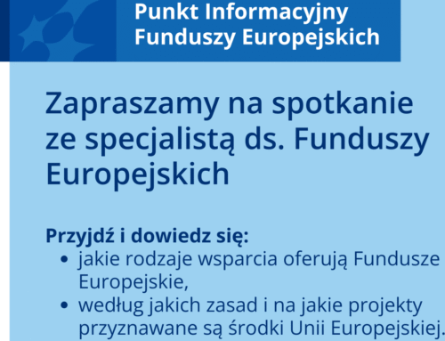 Zapraszamy na spotkanie ze specjalistą ds. Funduszy Europejskich